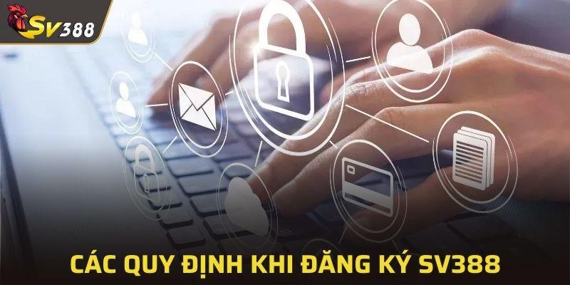 Quy định cho người chơi khi đăng ký SV388