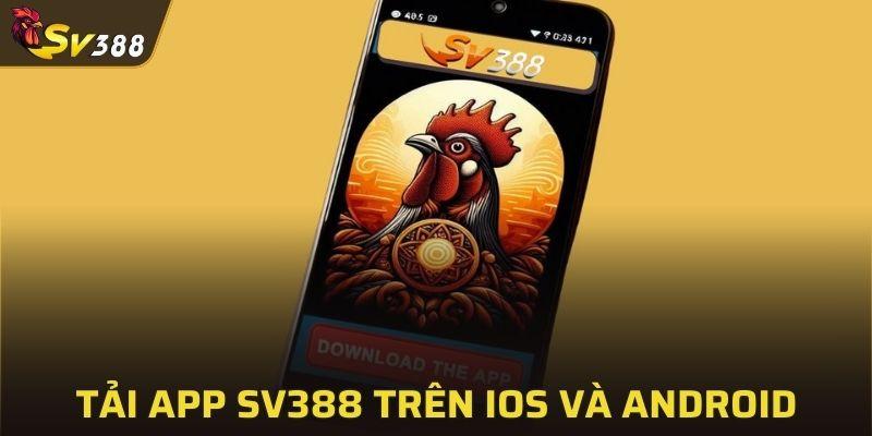 Các bước download app SV388 về mọi hệ điều hành