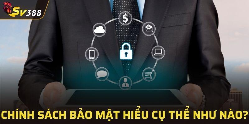 Chính sách bảo mật hiểu cụ thể như nào?