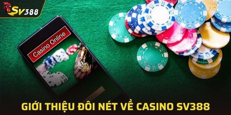 Giới thiệu đôi nét về sảnh game Casino SV388