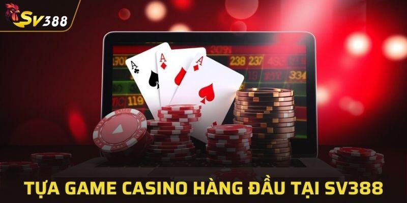Tựa game Casino hàng đầu tại SV388