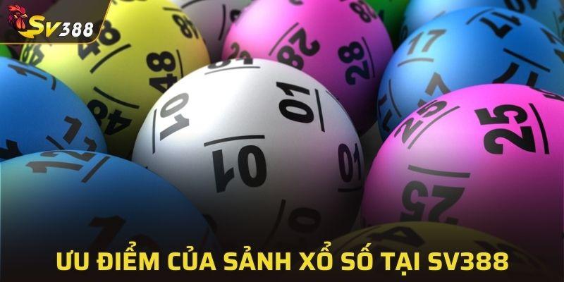 Ưu điểm của sảnh xổ số tại SV388