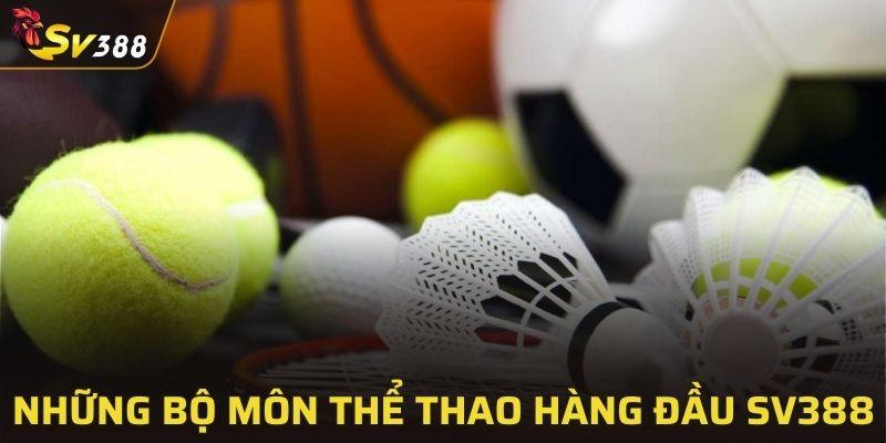 Những bộ môn thể thao hàng đầu tại SV388