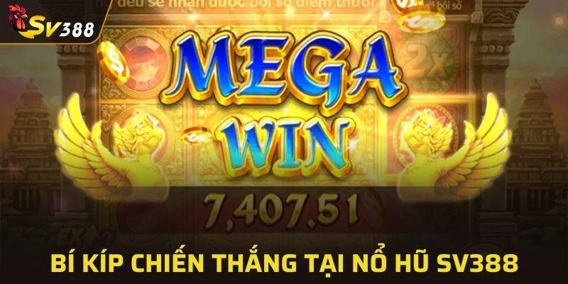 Bí kíp chiến thắng tại nổ hũ SV388