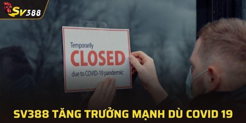 SV388 tăng trưởng mạnh trong thời kỳ cách ly Covid 19
