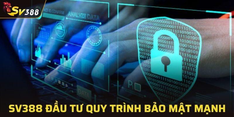 SV388 đầu tư quy trình bảo mật mạnh mẽ
